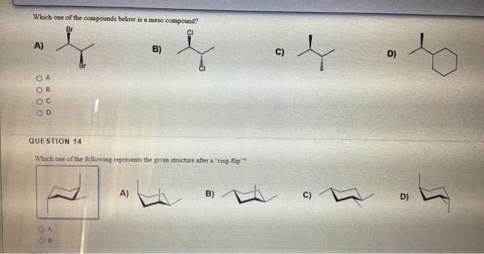 Solved Which One Of The Compounds Below Is A Meso Compound? | Chegg.com Solved Which One Of The Compounds Below Is A Meso Compound? | Chegg.com