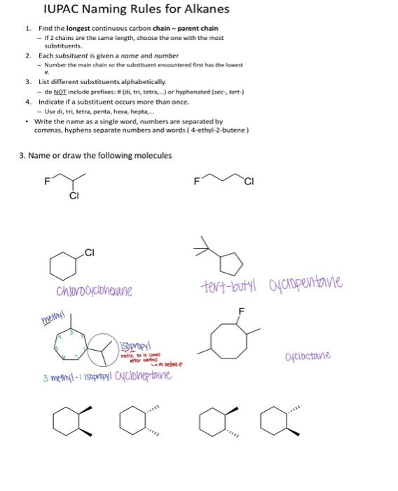 IUPAC Naming Rules for Alkanes
1. Find the longest continuous carbon chain - parent chain
- If 2 chains are the same length, 