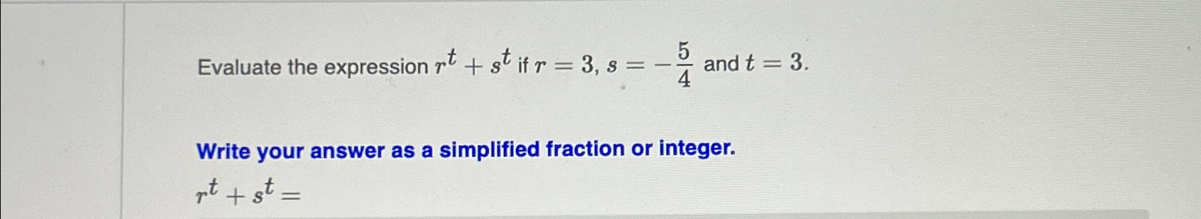 Solved Evaluate the expression rt+st ﻿if r=3,s=-54 ﻿and | Chegg.com