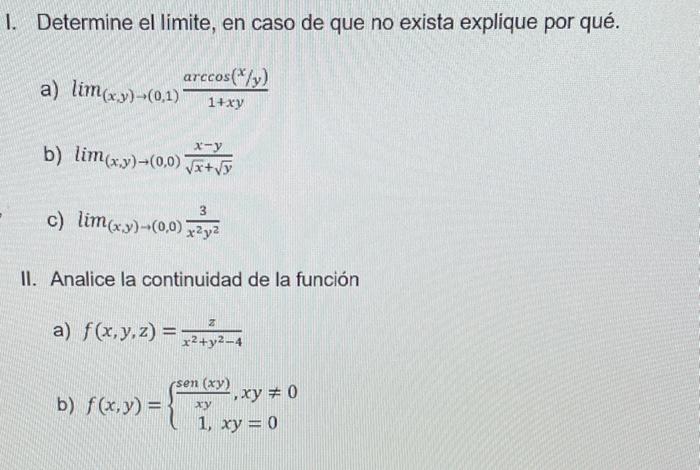 Determine el limite, en caso de que no exista explique por qué. a) \( \lim _{(x, y) \rightarrow(0,1)} \frac{\arccos (x / y)}{