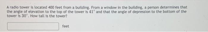 Solved A radio tower is located 400 feet from a building. | Chegg.com