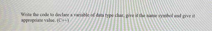 Solved Write the code to declare a variable of data type | Chegg.com