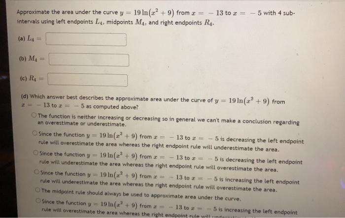 Solved Approximate the area under the curve y = 4x? from 2 = | Chegg.com