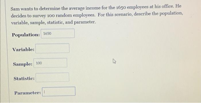 Solved Sam wants to determine the average income for the | Chegg.com