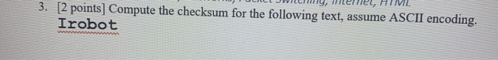 Solved 3. [2 Points] Compute The Checksum For The Following | Chegg.com