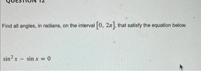 Solved Find ALL angles, in radians that satisfy the equation | Chegg.com