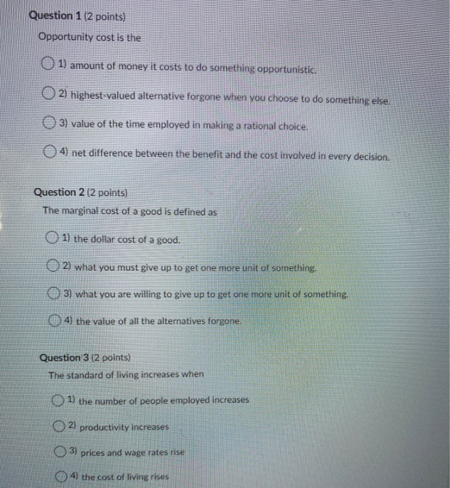 Solved Question 1 (2 points) Opportunity cost is the 1) | Chegg.com