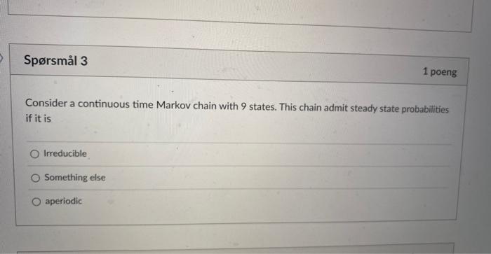 Solved Consider a continuous time Markov chain with 9 | Chegg.com