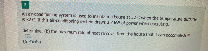 Solved 5 An air-conditioning system is used to maintain a | Chegg.com