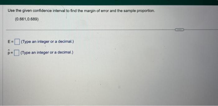 Solved Use the given confidence interval to find the margin | Chegg.com