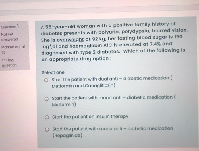 Solved Question 1 Not yet answered A 56-year-old woman with | Chegg.com