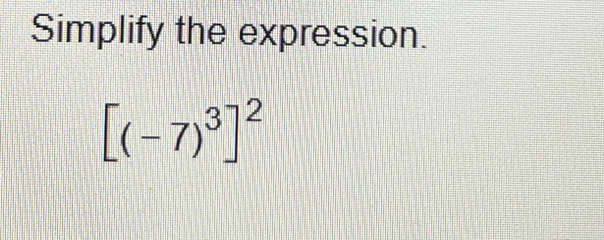 solved-simplify-the-expression-7-3-2-chegg