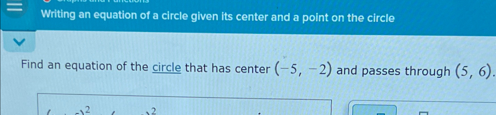 Solved Writing an equation of a circle given its center and | Chegg.com