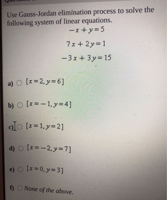 Solved Use Gauss-Jordan Elimination Process To Solve The | Chegg.com