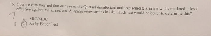 Solved 15. You are very worried that our use of the Quatsyl | Chegg.com