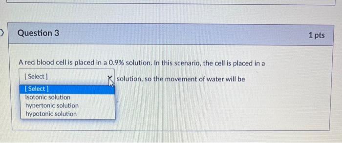 Solved > Question 3 1 pts A red blood cell is placed in a | Chegg.com