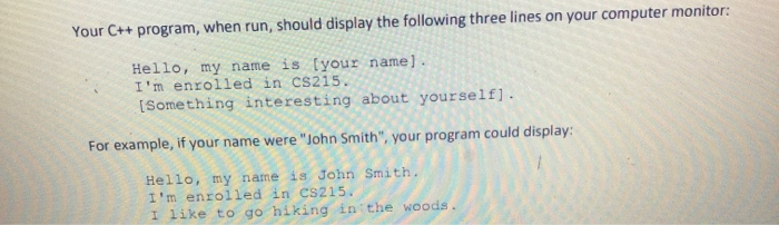 Solved Your C++ program, when run, should display the | Chegg.com