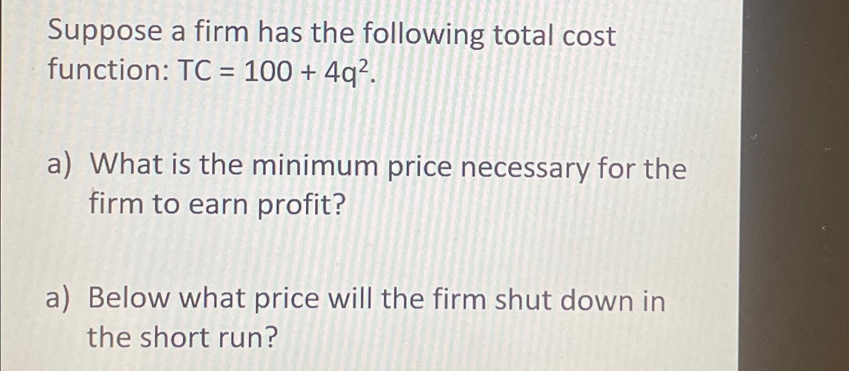 Solved Suppose A Firm Has The Following Total Cost Function: | Chegg.com