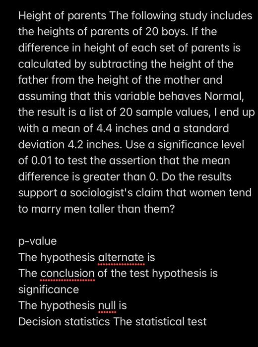 Height of parents The following study includes the heights of parents of 20 boys. If the difference in height of each set of