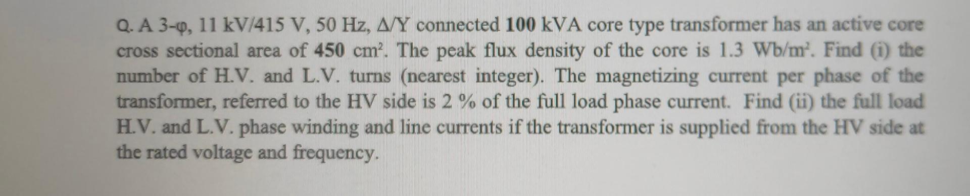 Solved Q. A 3-0, 11 kV/415 V, 50 Hz, A/Y connected 100 kVA | Chegg.com