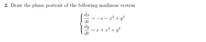 Solved 2. Draw the phase portrait of the following nonlinear | Chegg.com