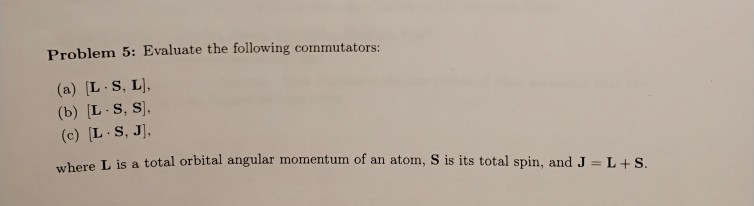 Solved Problem 5: Evaluate The Following Commutators: (a) | Chegg.com