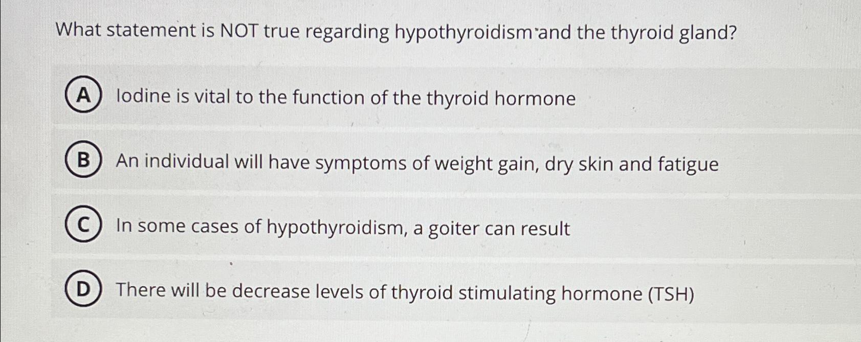 Solved What statement is NOT true regarding hypothyroidism | Chegg.com