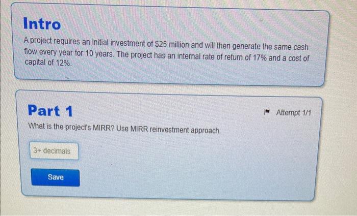 Solved A project requires an initial investment of $25 | Chegg.com