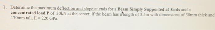 Solved 1. Determine The Maximum Deflection And Slope At Ends | Chegg.com