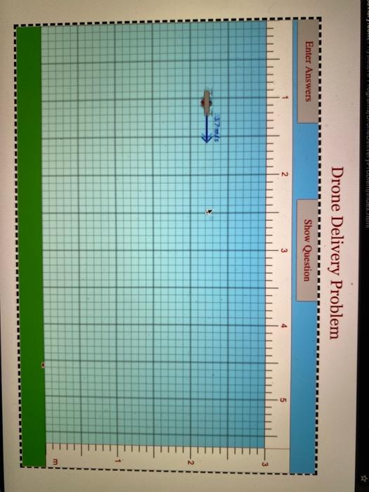 Solved Drone Delivery Problem Enter Answers Show Question 3