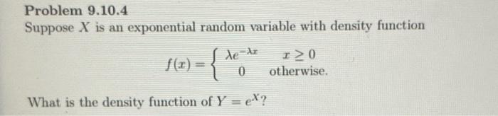 Solved Problem 9.10.4 Suppose X is an exponential random | Chegg.com