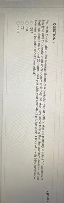 Solved 2 points QUESTION 2 You wish to estimate the average | Chegg.com