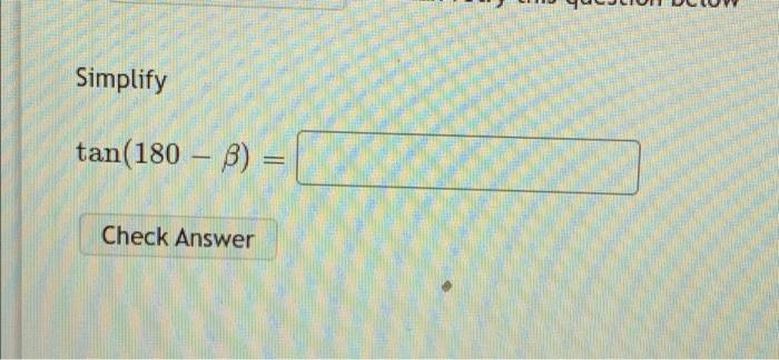 solved-simplify-tan-180-b-check-answer-chegg