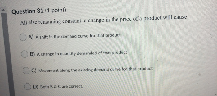 Solved Question 31 (1 point) All else remaining constant, a | Chegg.com