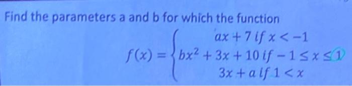 Solved Find the parameters a and b for which the function | Chegg.com