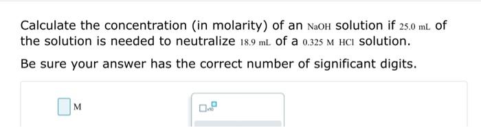 Solved Calculate the concentration (in molarity) of an NaOH | Chegg.com