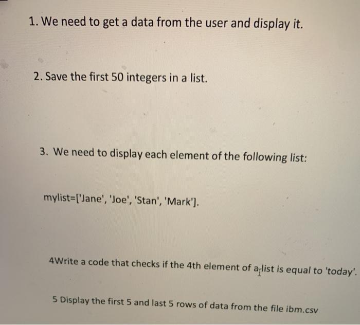 Solved 1. We need to get a data from the user and display | Chegg.com