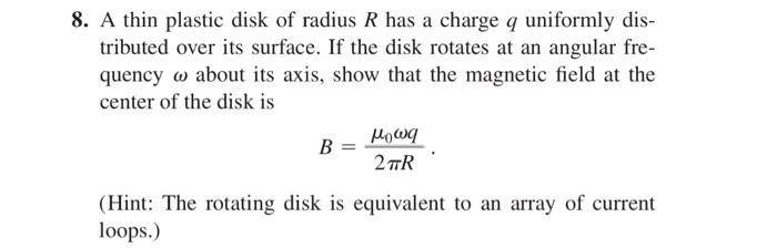 Solved 8. A Thin Plastic Disk Of Radius R Has A Charge Q | Chegg.com