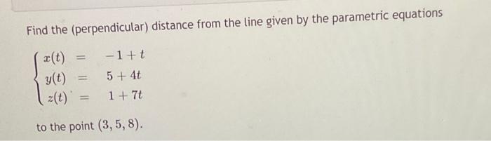 Solved Find The (perpendicular) Distance From The Line Given | Chegg.com