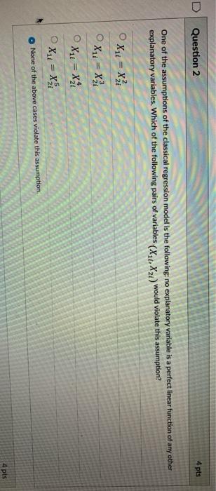 Solved D Question 4 4 pts One of the assumptions of the | Chegg.com