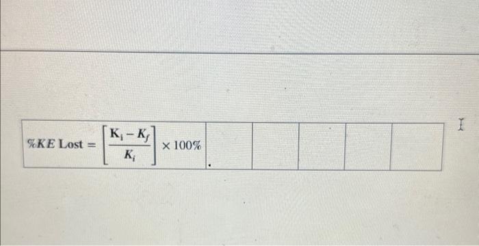 Record the velocities, Kinetic Energies and Momenta | Chegg.com