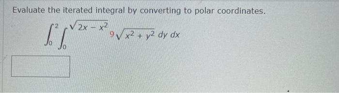 Evaluate the iterated integral by converting to polar coordinates.
\[
\int_{0}^{2} \int_{0}^{\sqrt{2 x-x^{2}}} 9 \sqrt{x^{2}+