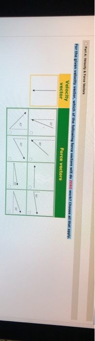 Solved Part A Velocity & Force Vectors For The Given | Chegg.com