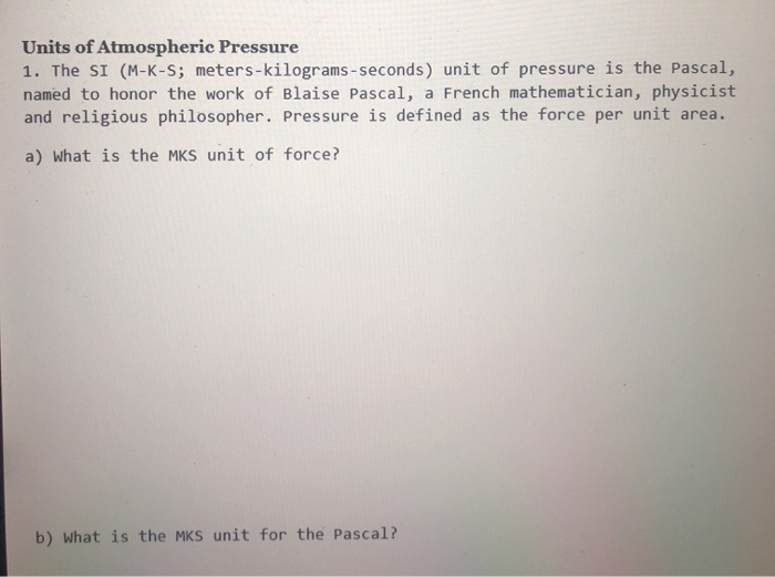 Solved Units of Atmospheric Pressure 1. The SI (M-K-S; | Chegg.com