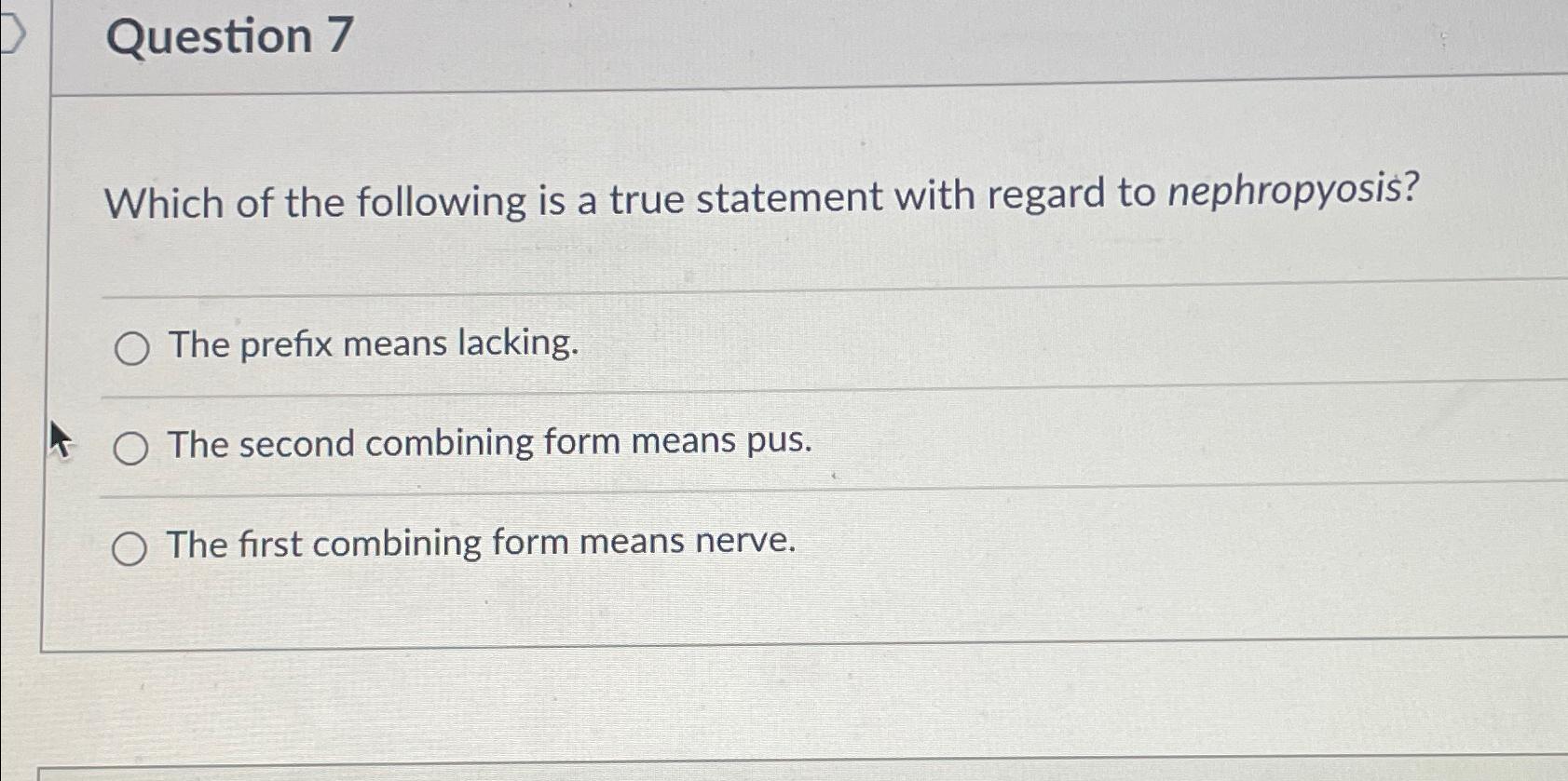 Solved Question 7Which of the following is a true statement | Chegg.com