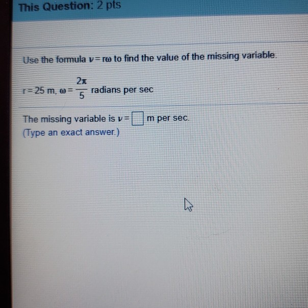 Solved This Question 2 pts Use the formula v=re to find the