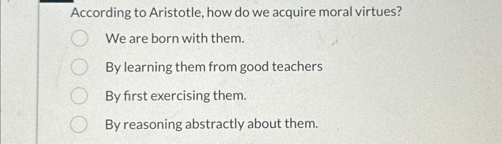 Solved According to Aristotle, how do we acquire moral | Chegg.com