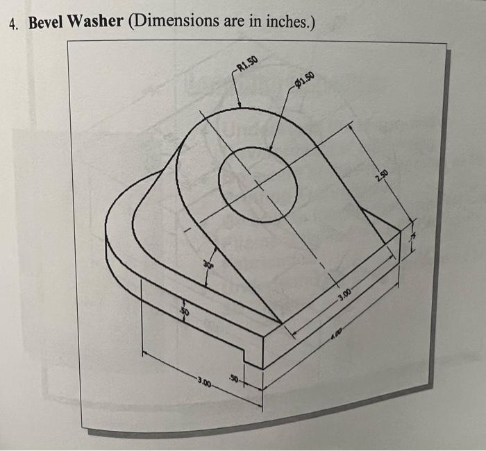 Solved 4. Bevel Washer (Dimensions are in inches.)