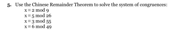 Solved 5. Use the Chinese Remainder Theorem to solve the | Chegg.com