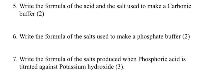 Solved 5. Write the formula of the acid and the salt used to | Chegg.com